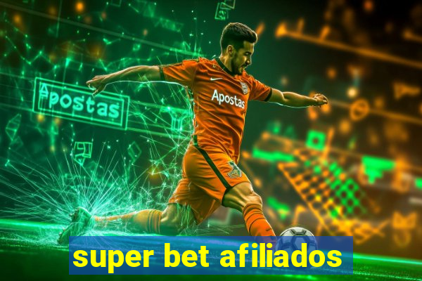 super bet afiliados